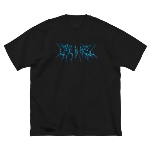 Life is Hell（Blue） Big T-Shirt