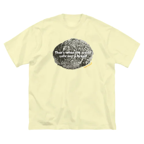 「That’s what the world calls curry bread.」 ビッグシルエットTシャツ