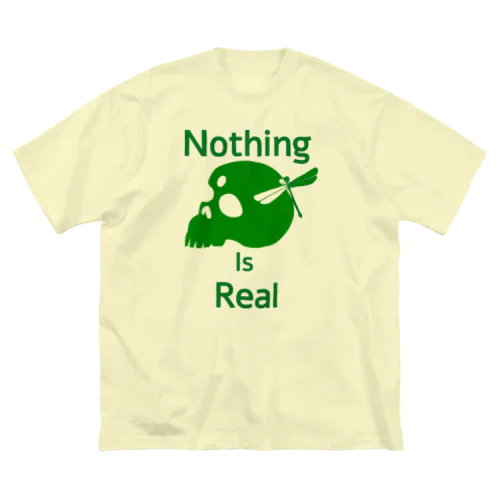 Nothing Is Real.（緑） ビッグシルエットTシャツ