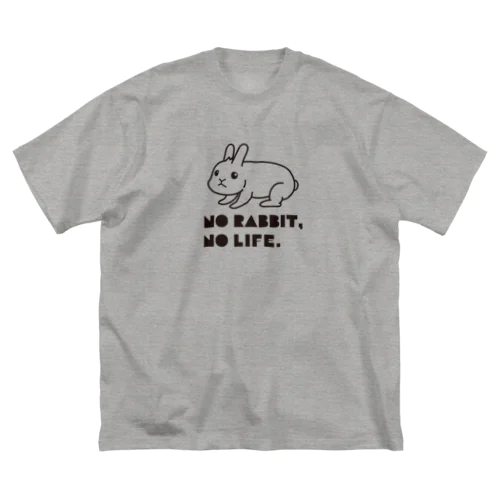 NO RABBIT,NO LIFE Big T-Shirt