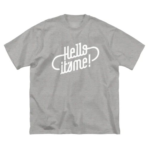 Hello, it's me! ビッグシルエットTシャツ