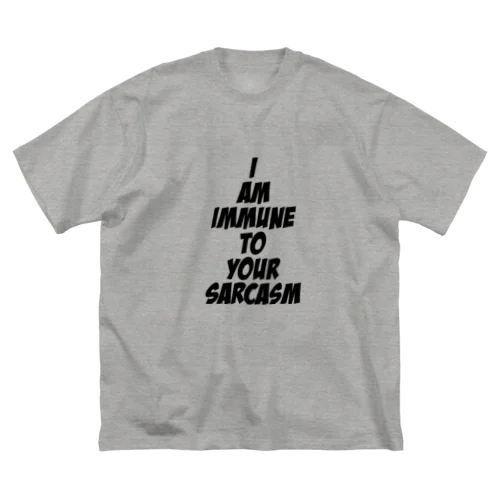 I am immune to your sarcasm ビッグシルエットTシャツ