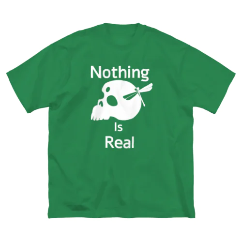 Nothing Is Real.（白） ビッグシルエットTシャツ