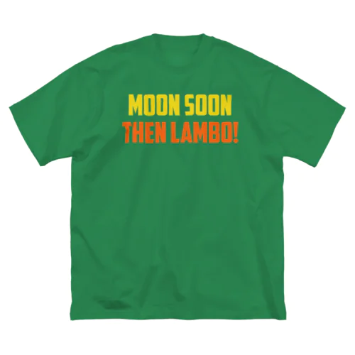 MOON SOON THEN LAMBO! Big T-Shirt