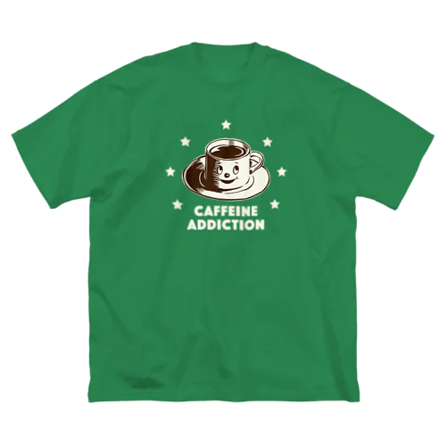 CAFFEINE ADDICTION （COFFEE） Big T-Shirt