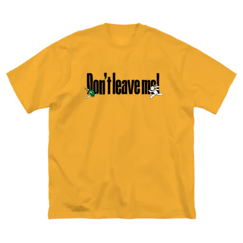 Don't leave me! 黒 ビッグシルエットTシャツ