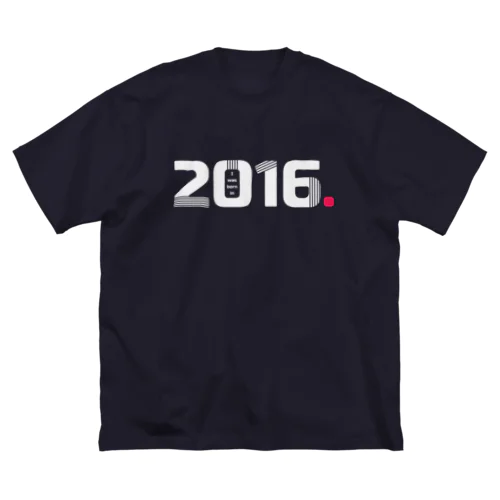 2016年から来ました ビッグシルエットTシャツ