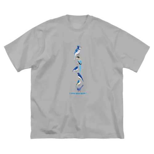 I love blue birds 2 ビッグシルエットTシャツ