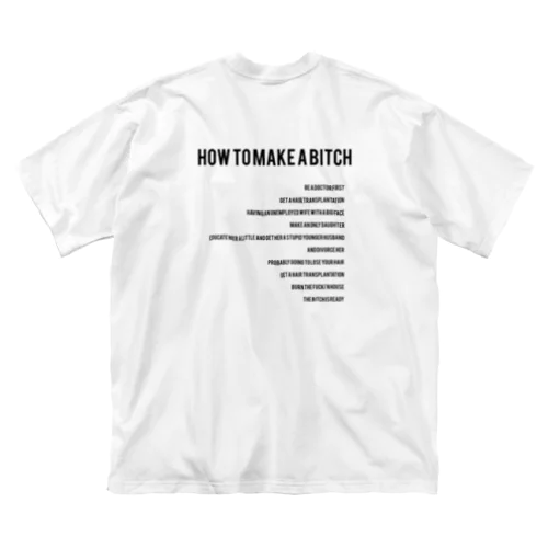 How to make a bitch.[white] ビッグシルエットTシャツ