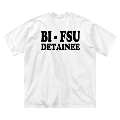 BI-FSU DETAINEEバックプリント(背面プリント) ビッグシルエットTシャツ