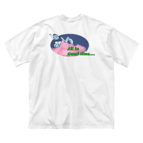 All in Good time Big T-Shirt