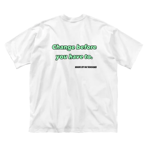 Cange before you have to. 【06'SEASONS】 ビッグシルエットTシャツ