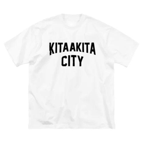 北秋田市 KITAAKITA CITY Big T-Shirt