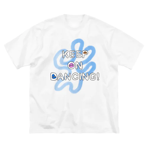 踊りつづけよう ビッグシルエットTシャツ