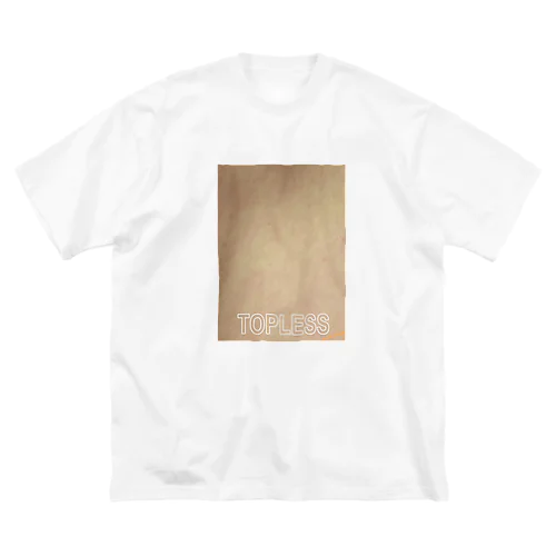 『TOPLESS』 Big T-Shirt