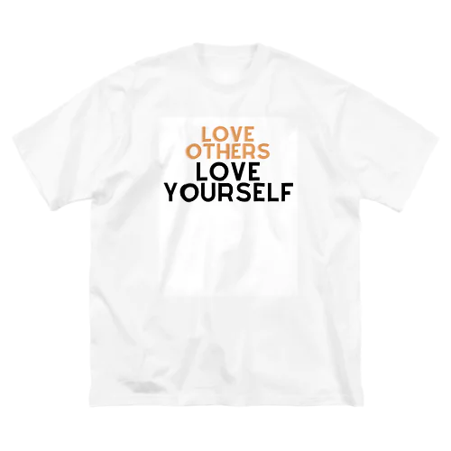 自己愛のメッセージ: Love Others Love Yourself ビッグシルエットTシャツ