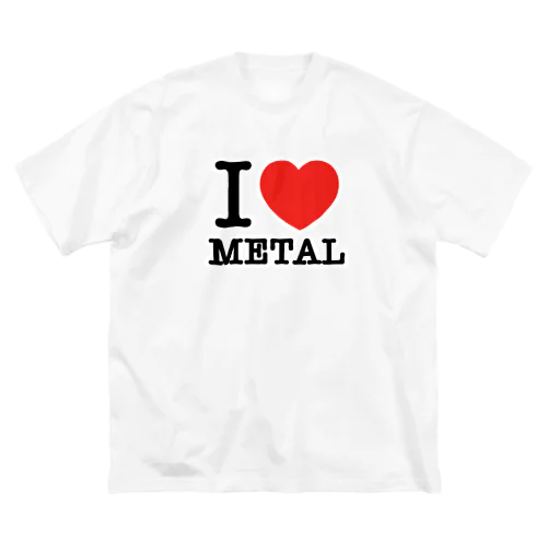 I LOVE METAL Big T-Shirt