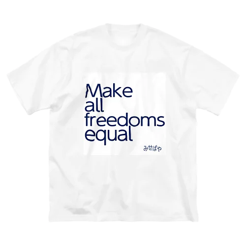 Make all freedoms equal Big T-Shirt