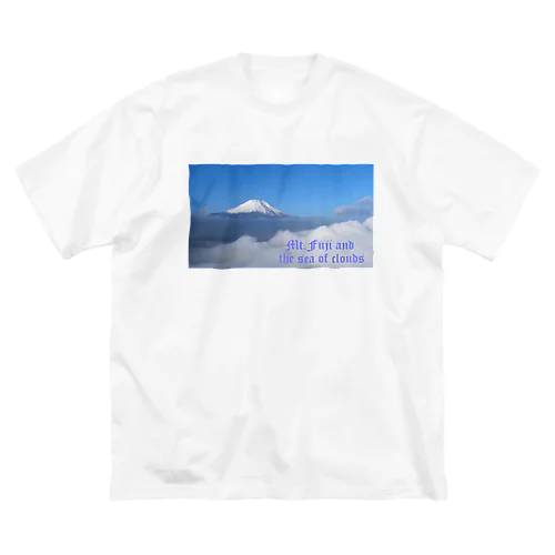 Mt.Fuji and the sea of clouds ビッグシルエットTシャツ