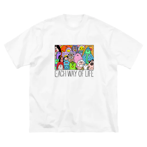 EACH WAY OF LIFE Big T-Shirt