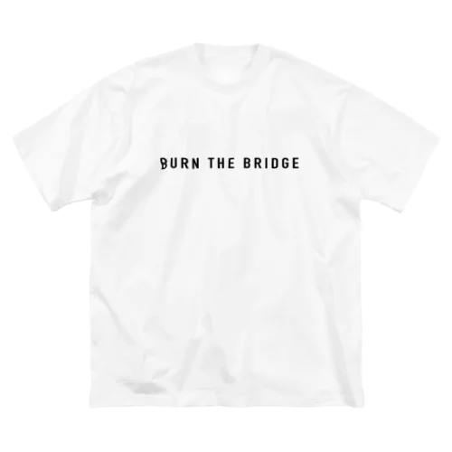 BURN THE BRIDGE ビッグシルエットTシャツ