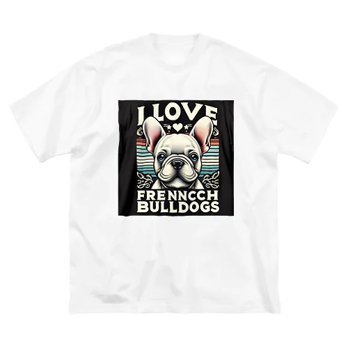 I LOVE French Bulldog Big T-Shirt