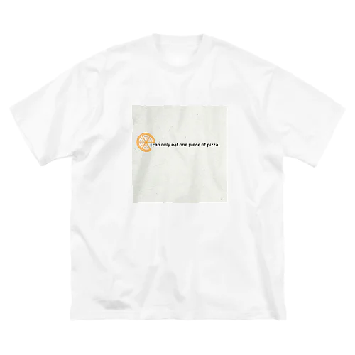 大きいピザは1ピース Big T-Shirt