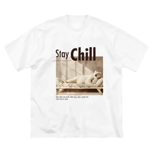 Stay Cill まったりいこう白くまさん Big T-Shirt