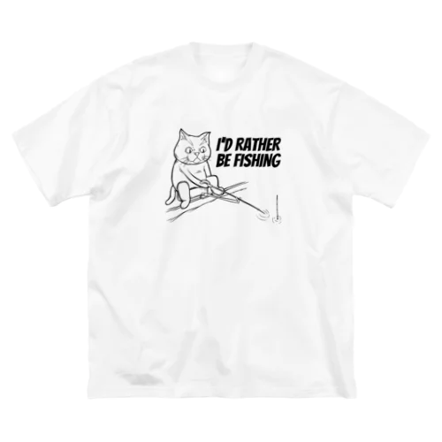 釣りをしていたい Big T-Shirt