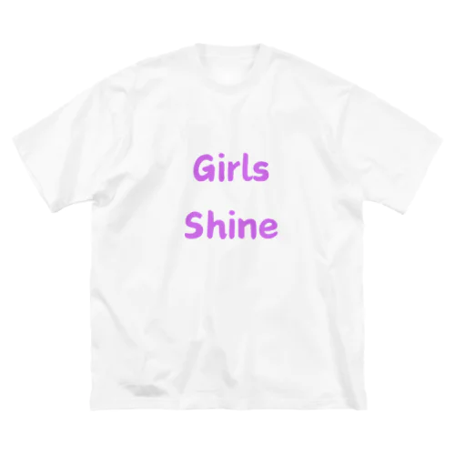 Girls Shine-女性が輝くことを表す言葉 ビッグシルエットTシャツ