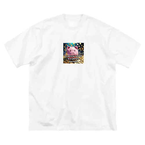 節約したペニーは稼いだペニーに等しい。 Big T-Shirt