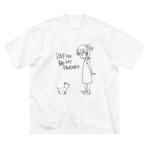 WILL YOU BE MY FRIEND? ビッグシルエットTシャツ