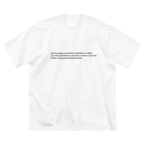 環境破壊防止メッセージ Big T-Shirt