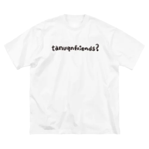 tanuqnfriends? ビッグシルエットTシャツ