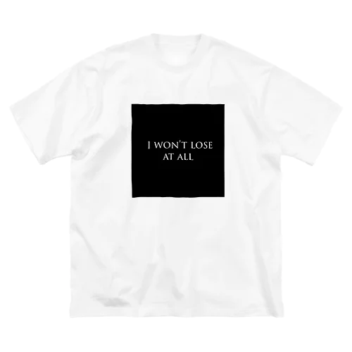 I won't lose at all ビッグシルエットTシャツ