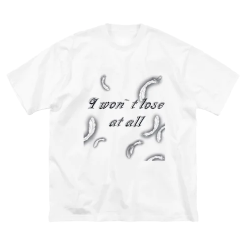 I won`t lose at all ビッグシルエットTシャツ