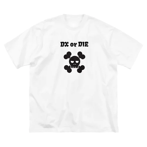 DX or DIE white Big T-Shirt