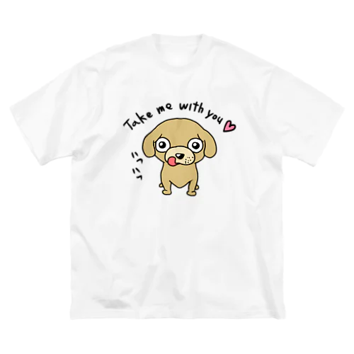 Take me with you!! Big T-Shirt