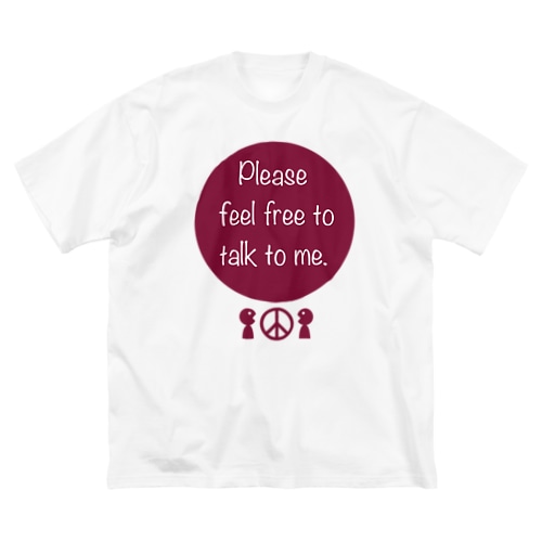 気軽に話しかけてね！ Big T-Shirt