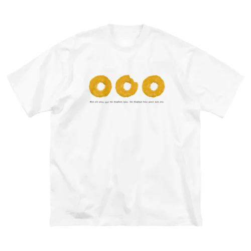 When you gaze into the doughnut hole, the doughnut hole gazes into you. ビッグシルエットTシャツ