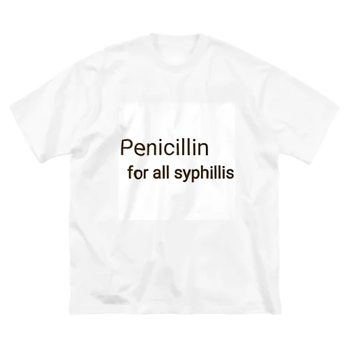 PENICILLIN for all syphilis ビッグシルエットTシャツ