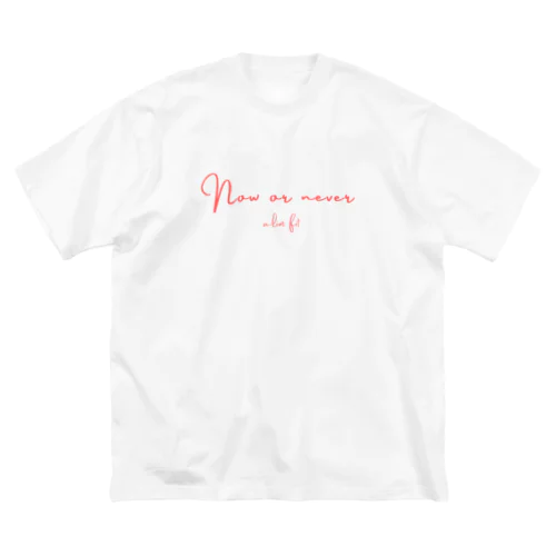 Now or Never ビッグシルエットTシャツ