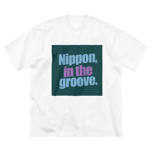 Nippon, in the groove-2 ビッグシルエットTシャツ