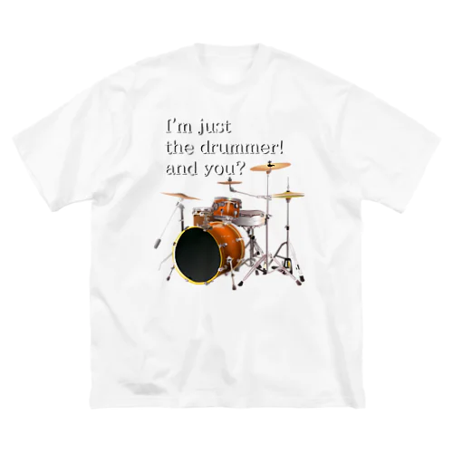 I'm just the drummer! and you? DW h.t. ビッグシルエットTシャツ