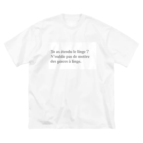 洗濯物干してくれた？洗濯バサミつけるの忘れないでね。のフランス語 ビッグシルエットTシャツ