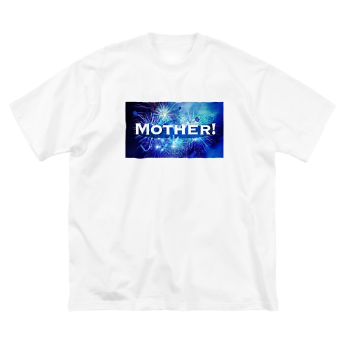 MOTHER！ Big T-Shirt