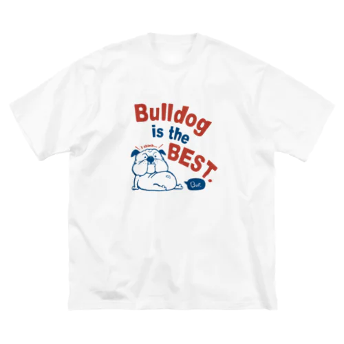 ブルドッグ最高 Big T-Shirt