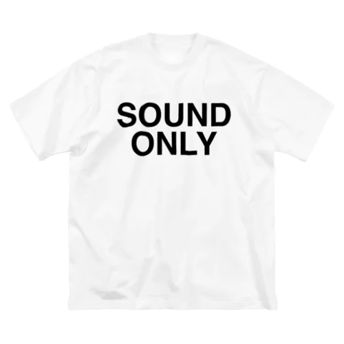 SOUND ONLY-サウンド・オンリー- ビッグシルエットTシャツ