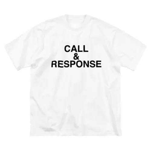 CALL&RESPONSE-コール・アンド・レスポンス- ビッグシルエットTシャツ