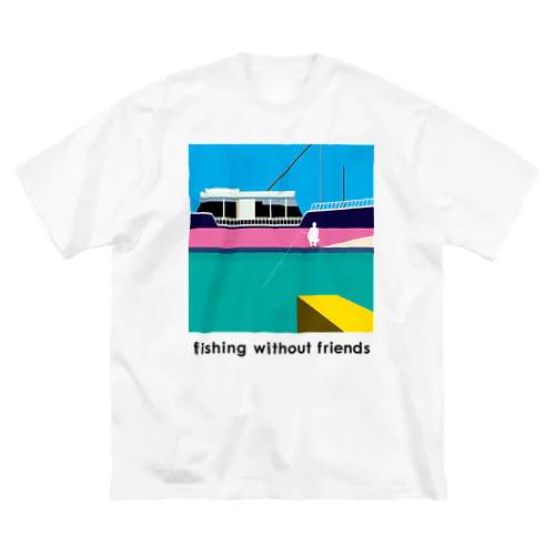 fishing without friends 1 ビッグシルエットTシャツ